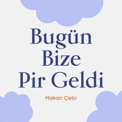 Bugün bize pir geldi | Boomplay Music