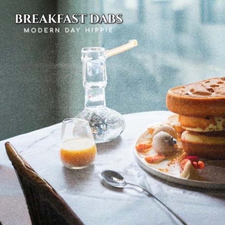 Breakfast Dabs | Boomplay Music