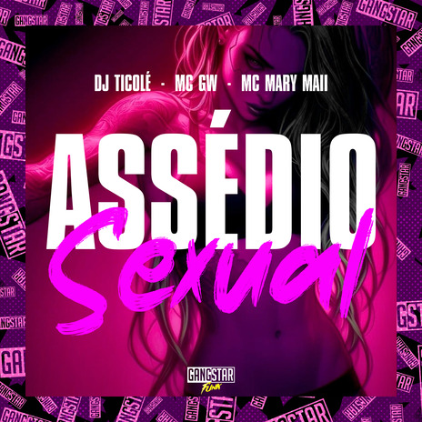 Assédio Sexual ft. Mc Mary Maii & TicoleDJ | Boomplay Music