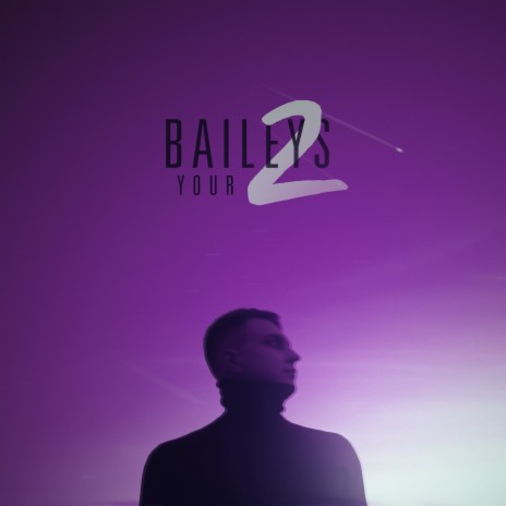 Baileys 2 | Boomplay Music