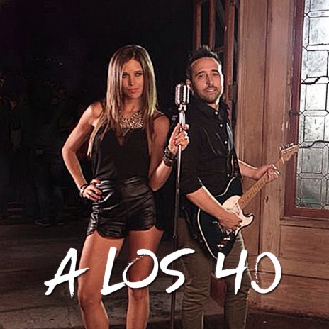 A los 40 (Tema Original de la Película A los 40) ft. Anna Carina | Boomplay Music