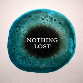 Nothing Lost lyrics | Boomplay Music