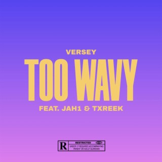 Too Wavy ft. Jah1 & Txreek lyrics | Boomplay Music