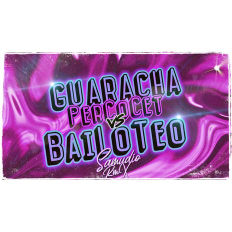 GUARACHA PerCoCet vs BAILOTEO | Boomplay Music