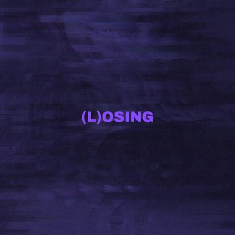 (L)osing | Boomplay Music