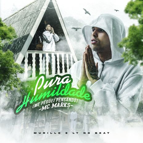 Pura Humildade (Me Peguei Pensando) ft. Murillo e LT no Beat | Boomplay Music