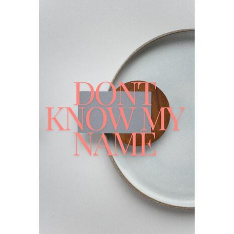 DONT KNOW MY NAME | Boomplay Music