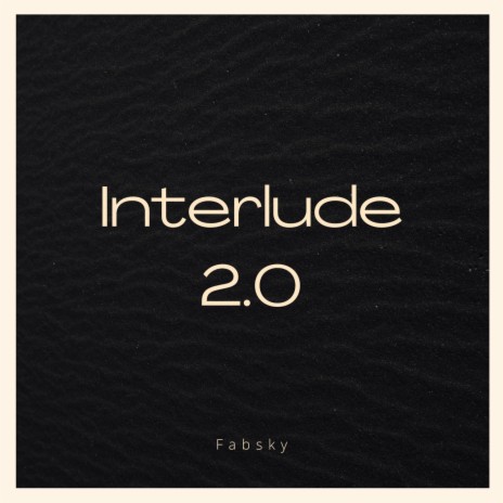 Interlude 2.0 | Boomplay Music