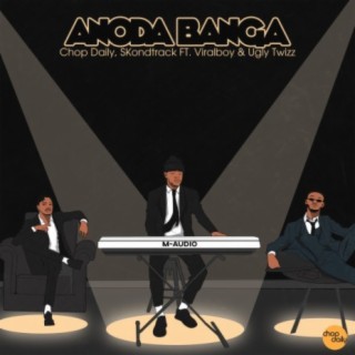 Anoda Banga (feat. Viralboy & Uglytwizz)