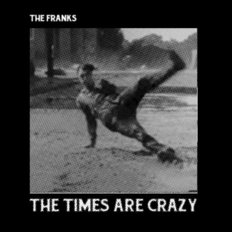 The Times Are Crazy | Boomplay Music