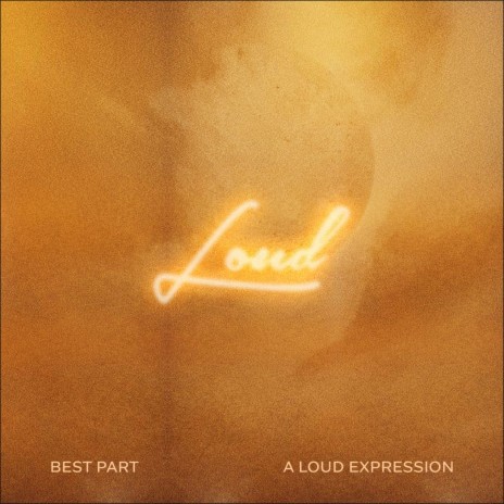 Best Part - A Loud Expression
