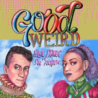 Good Weird ft. Del Florida lyrics | Boomplay Music