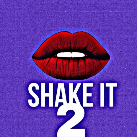 Shake It 2 | Boomplay Music