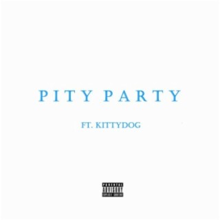 Pity Party (feat. Kittydog)