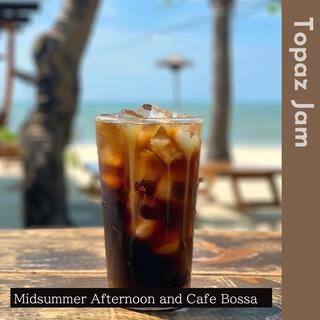 Midsummer Afternoon and Cafe Bossa