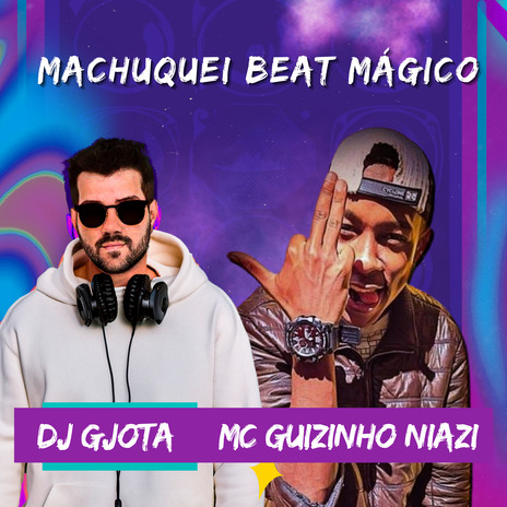 Machuquei Beat Mágico ft. MC Guizinho Niazi | Boomplay Music