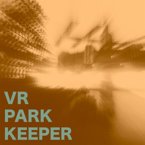 VR Park Keeper | Boomplay Music