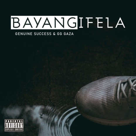 Bayangifela ft. GG Gaza | Boomplay Music