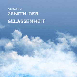 Zenith der Gelassenheit