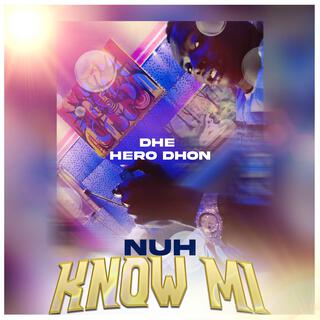 NUH KNOW MI lyrics | Boomplay Music