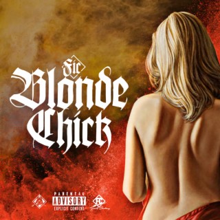 Blonde Chick | Boomplay Music