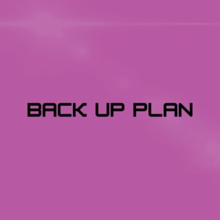 Back Up Plan lyrics | Boomplay Music