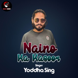 Naino Ka Kasoor