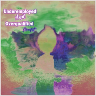 Underemployed and Overqualified