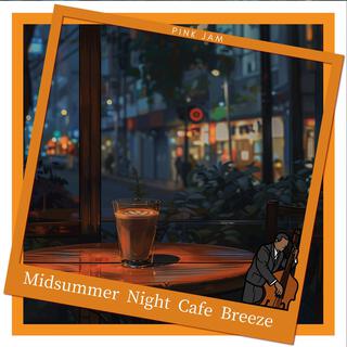 Midsummer Night Cafe Breeze