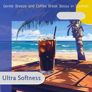 Gentle Breeze and Coffee Break Bossa in Summer