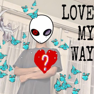 love my way