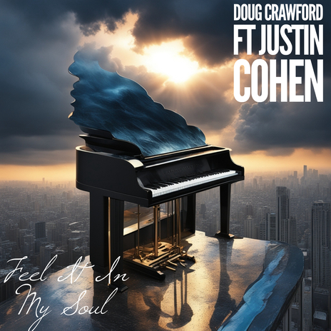 Feel It in My Soul ft. Justin Cohen | Boomplay Music