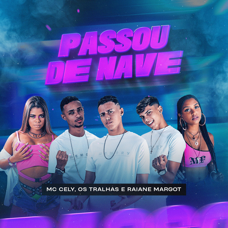 Passou de Nave ft. Mc Cely & Raiane Margot | Boomplay Music