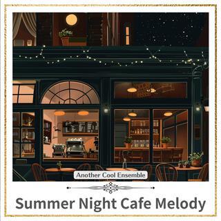 Summer Night Cafe Melody