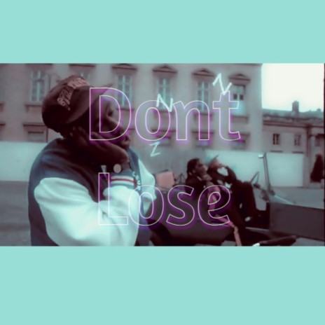 Don't Lose | Boomplay Music