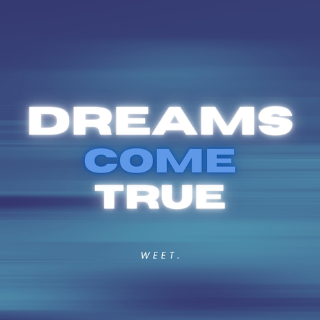 Dreams Come True | Boomplay Music