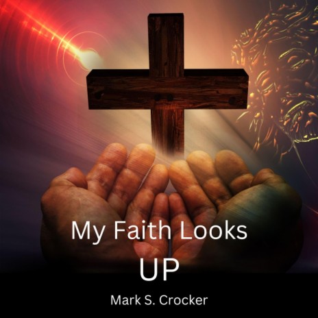 My Faith Looks Up | Boomplay Music