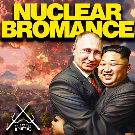 Nuclear Bromance | Boomplay Music