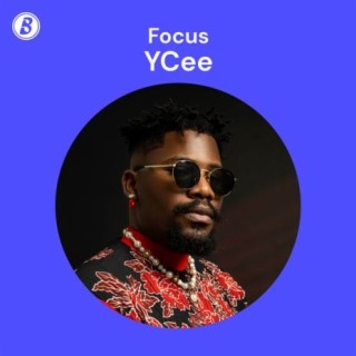 Focus: Ycee | Boomplay Music