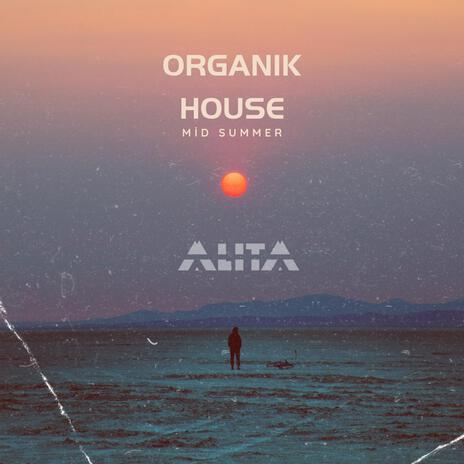 ORGANIK HOUSE MID SUMMER SET | Boomplay Music