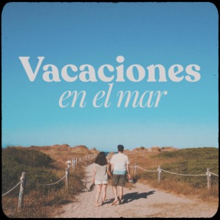 Vacaciones en el Mar lyrics | Boomplay Music