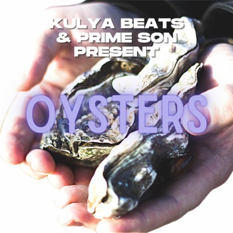 Oysters ft. KULYA BEATS | Boomplay Music