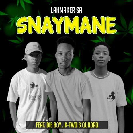 Snaymane ft. Die boy, K-Two & Quadro