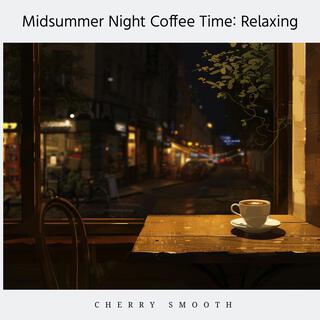 Midsummer Night Coffee Time: Relaxing