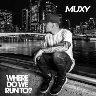 Where Do We Run To lyrics | Boomplay Music