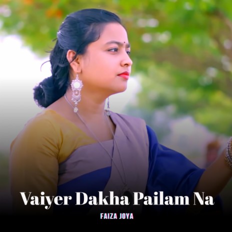 Vaiyer Dakha Pailam Na | Boomplay Music