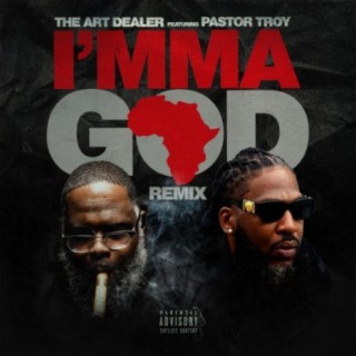 I'mma God Remix (feat. Pastor Troy) [Remix]