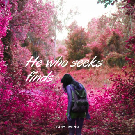 He who seeks finds | Boomplay Music