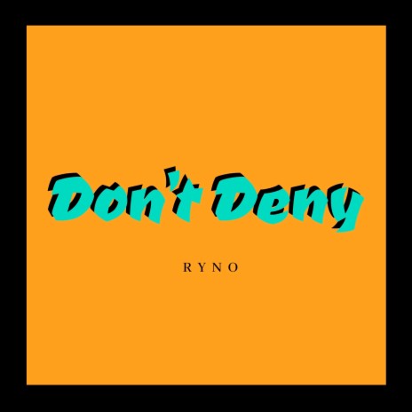 Don't Deny | Boomplay Music
