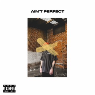 AIN'T PERFECT